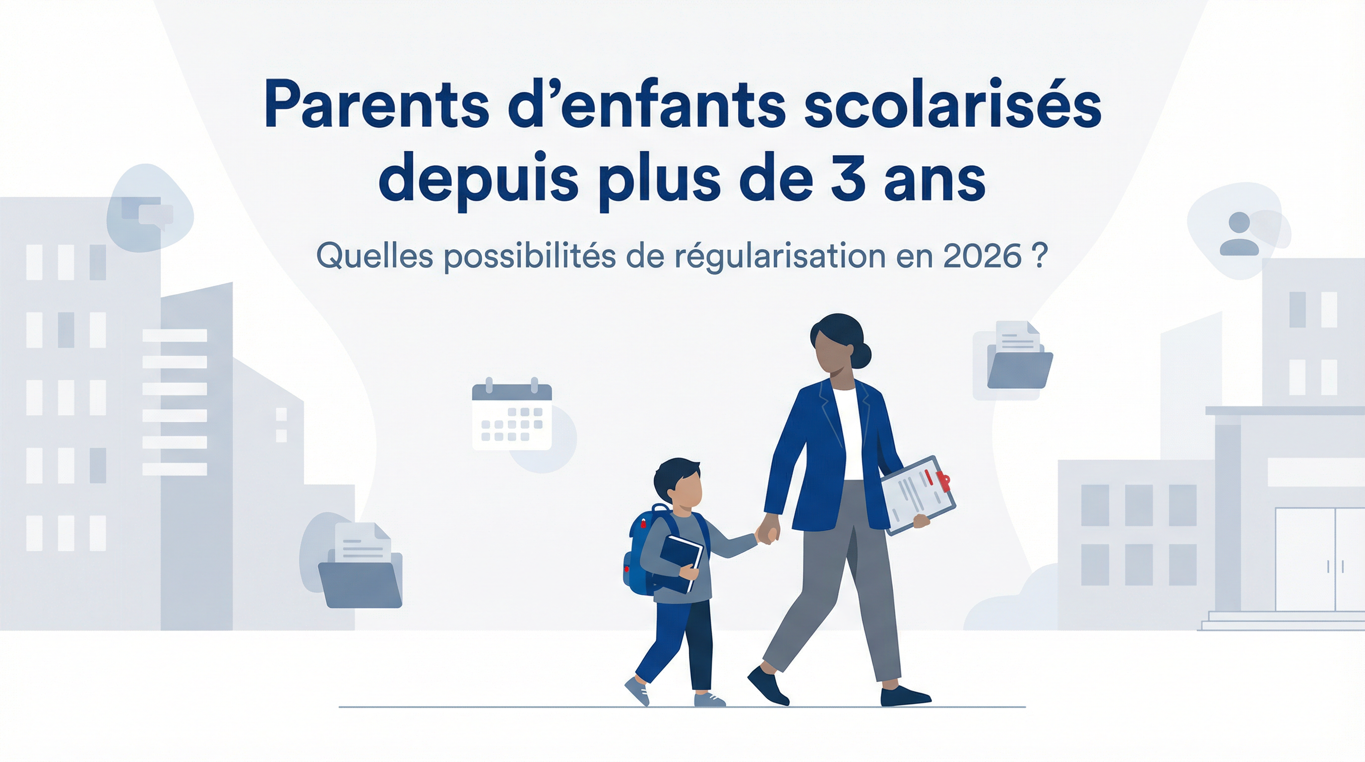 parents d’enfants scolarisés depuis plus de 3 ans – régularisation 2026